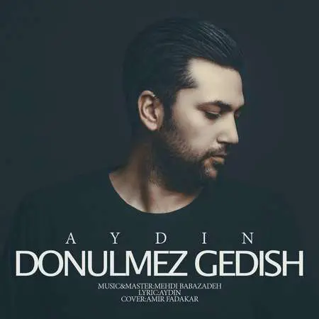 دانلود آهنگ آیدین Donulmez Gedish